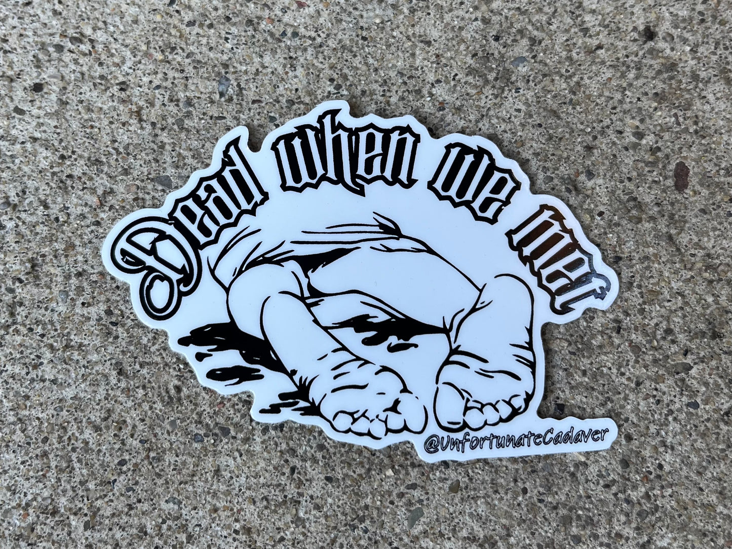 ‘Dead When We Met’ Sticker