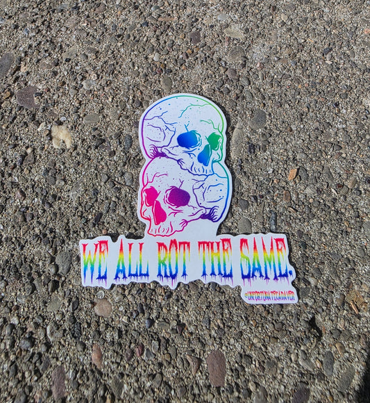 ‘We All Rot’ Sticker