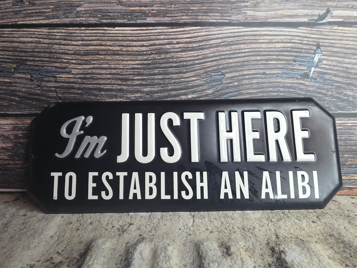 'I'm Just Here' Metal Sign